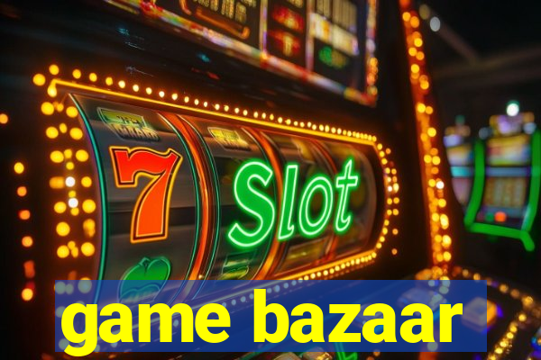 game bazaar